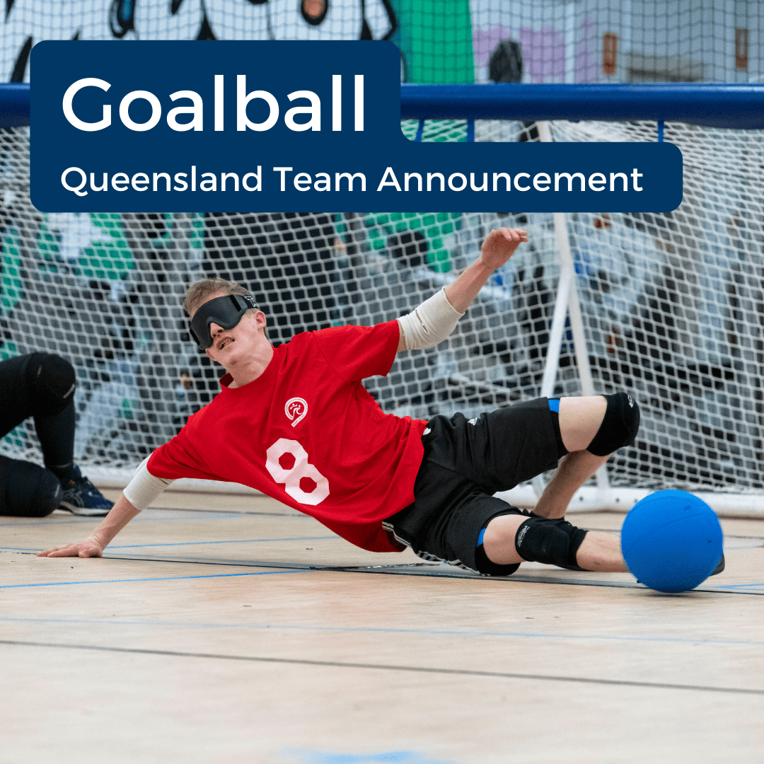 Text reads - Goalball Queensland Team Announcement. Photo shows goalball player defending his goal